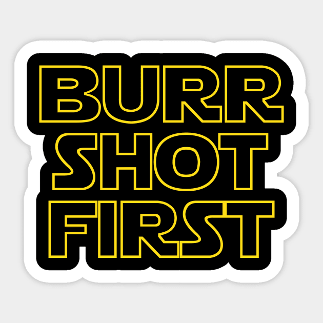 Burr shot first hamilton shot first hot sale